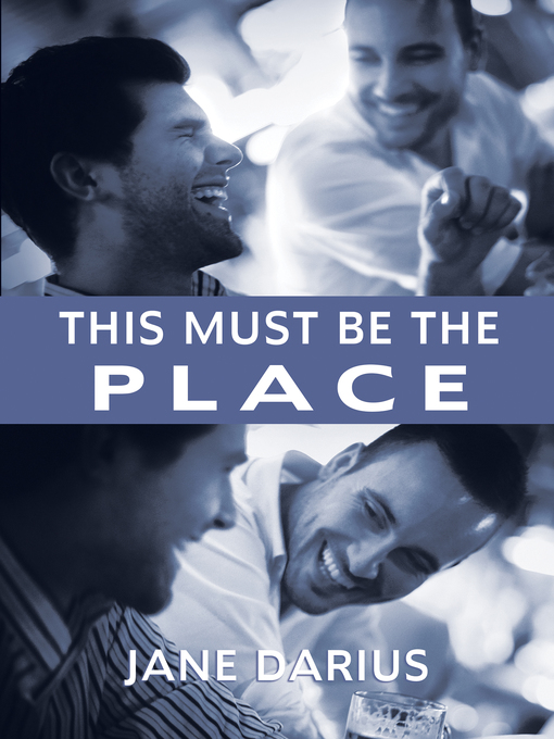 Title details for This Must Be the Place by Jane Darius - Available